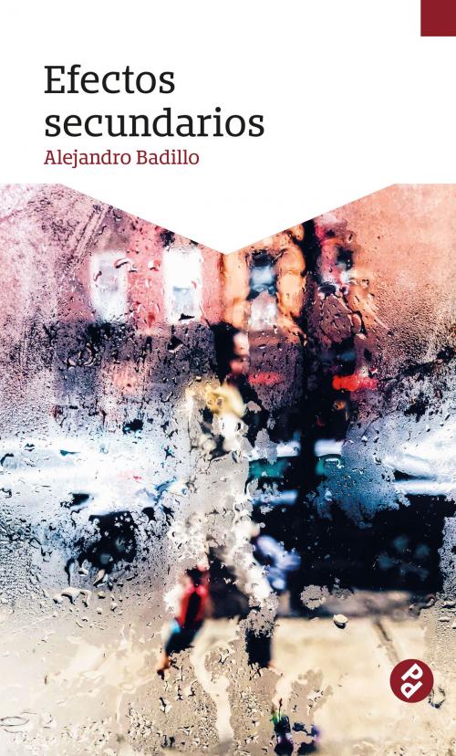 Cover of the book Efectos secundarios by Alejandro Badillo, Editorial Paraíso Perdido