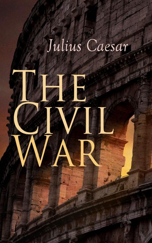 Cover of the book The Civil War by Julius Caesar, e-artnow