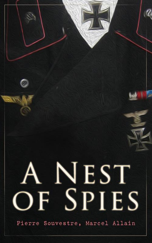 Cover of the book A Nest of Spies by Pierre Souvestre, Marcel Allain, e-artnow