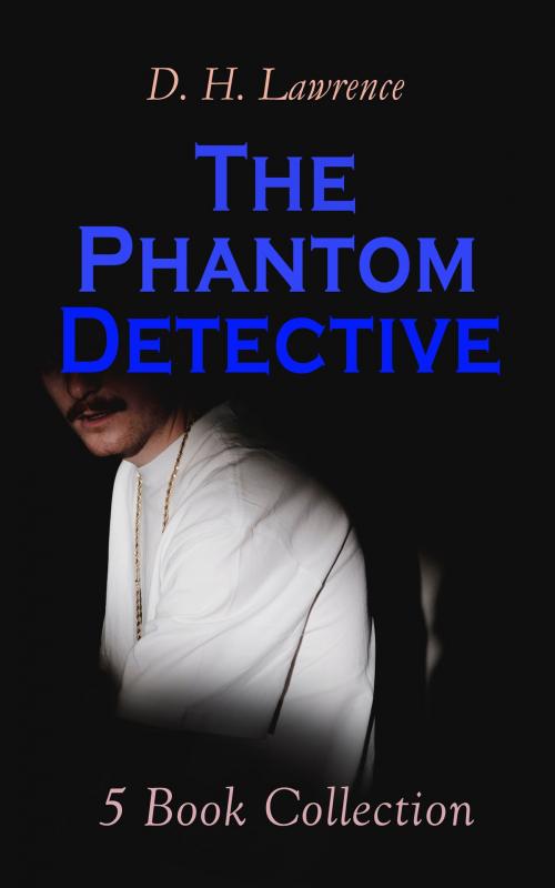 Cover of the book The Phantom Detective: 5 Book Collection by Robert Wallace, e-artnow