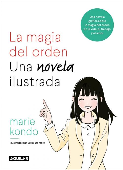 Cover of the book La magia del orden. Una novela ilustrada by Marie Kondo, Penguin Random House Grupo Editorial España