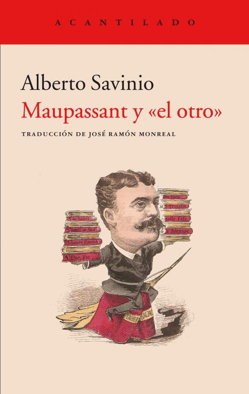 Cover of the book Maupassant y "el otro" by Alberto Savinio, Acantilado