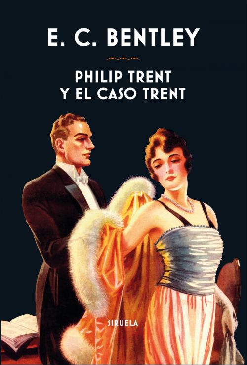 Cover of the book Philip Trent y el caso Trent by E. C. Bentley, Siruela