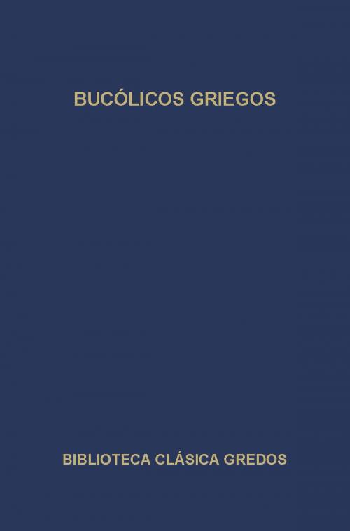 Cover of the book Bucólicos griegos by Varios autores, Varios Autores, Varios, Gredos