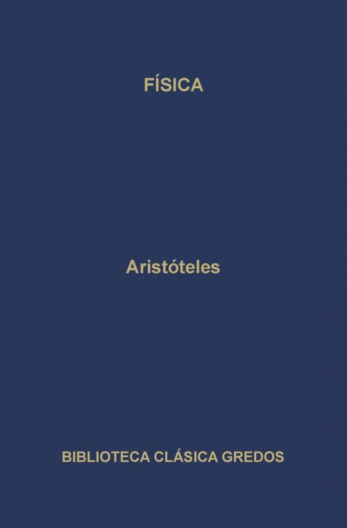 Cover of the book Física by Aristóteles, Gredos