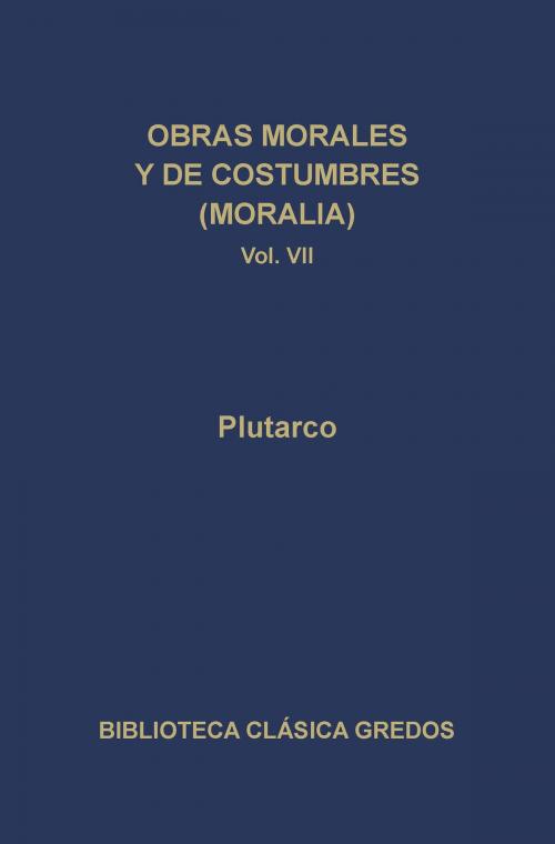 Cover of the book Obras morales y de costumbres (Moralia) VII by Plutarco, Gredos