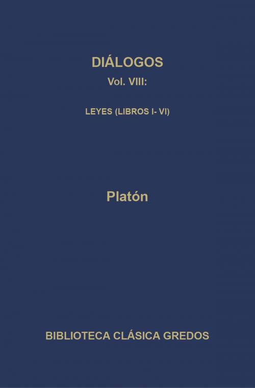 Cover of the book Diálogos VIII. Leyes (Libros I-VI) by Platón, Gredos