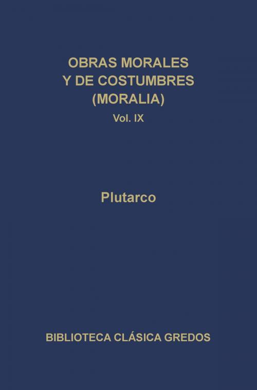 Cover of the book Obras morales y de costumbres (Moralia) IX by Plutarco, Gredos