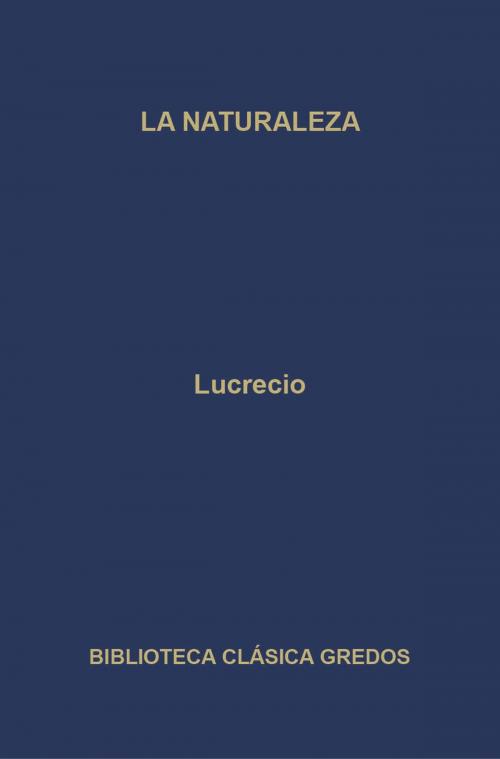 Cover of the book La naturaleza by Lucrecio, Gredos