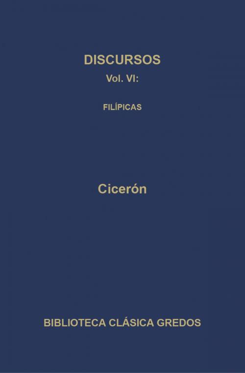 Cover of the book Discursos VI. Filípicas by Cicerón, Gredos