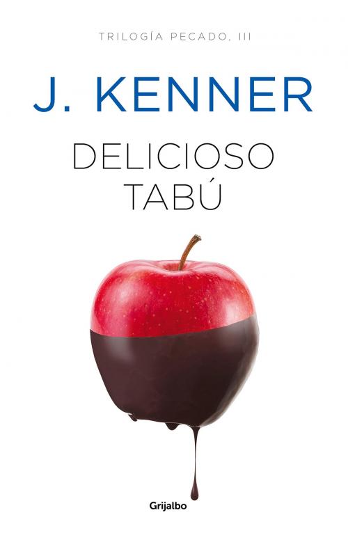 Cover of the book Delicioso tabú (Trilogía Pecado 3) by J. Kenner, Penguin Random House Grupo Editorial España