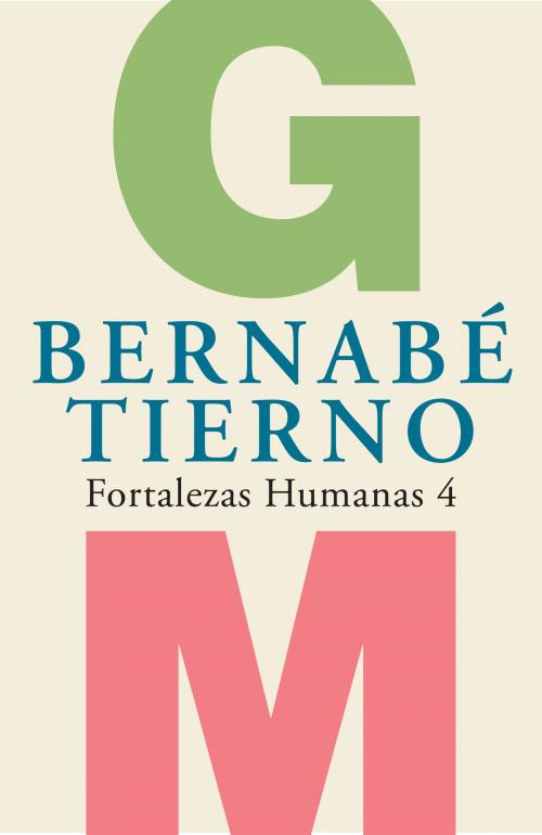 Cover of the book Fortalezas Humanas 4 by Bernabé Tierno, Penguin Random House Grupo Editorial España