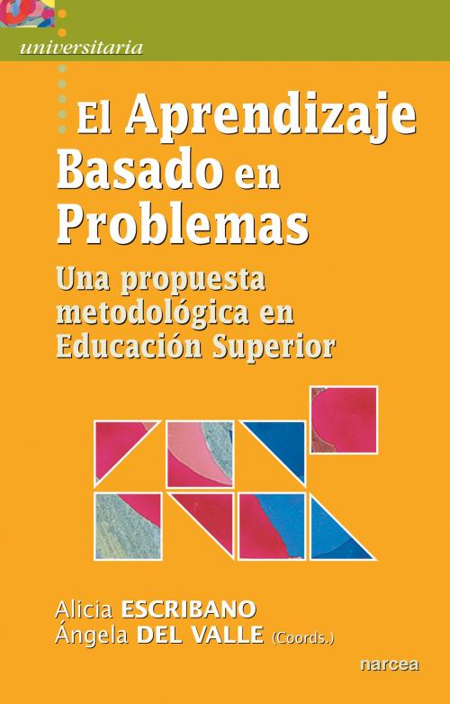 Cover of the book El Aprendizaje Basado en Problemas by Ángela del Valle, Alicia Escribano, Narcea Ediciones