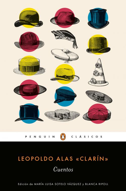 Cover of the book Cuentos by Leopoldo Alas «Clarín», Penguin Random House Grupo Editorial España