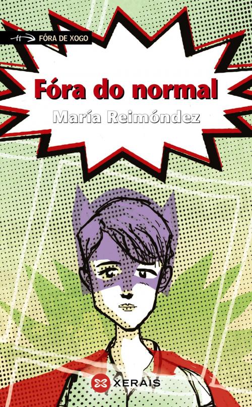 Cover of the book Fóra do normal by María Reimóndez, Edicións Xerais