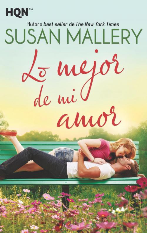 Cover of the book Lo mejor de mi amor by Susan Mallery, Harlequin, una división de HarperCollins Ibérica, S.A.