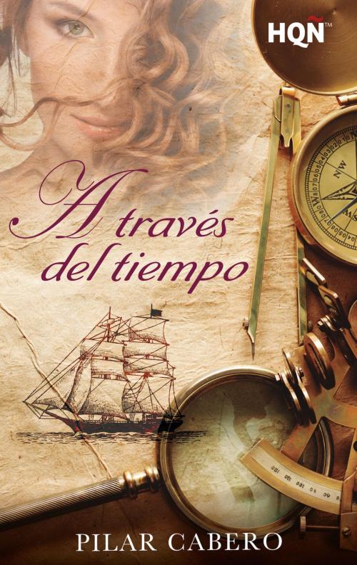 Cover of the book A través del tiempo by Pilar Cabero, Harlequin, una división de HarperCollins Ibérica, S.A.