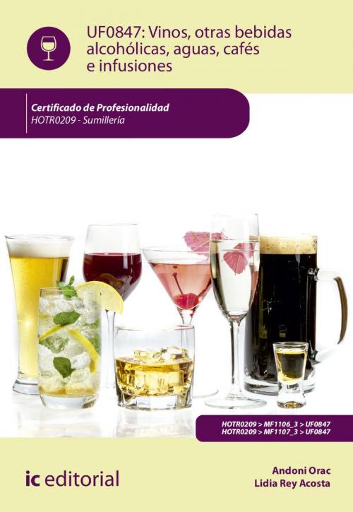 Cover of the book Vinos, otras bebidas alcohólicas, aguas, cafés e infusiones. HOTR0209 by Andoni Orac, Lidia  Rey Acosta, IC Editorial