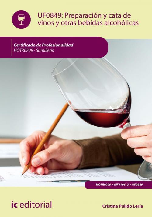 Cover of the book Preparación y cata de vinos y otras bebidas alcohólicas. HOTR0209 by Cristina Pulido Lería, IC Editorial