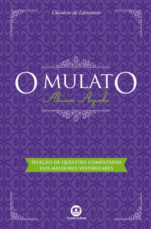 Cover of the book O mulato - Com questões comentadas de vestibular by Aluísio Azevedo, Ciranda Cultural