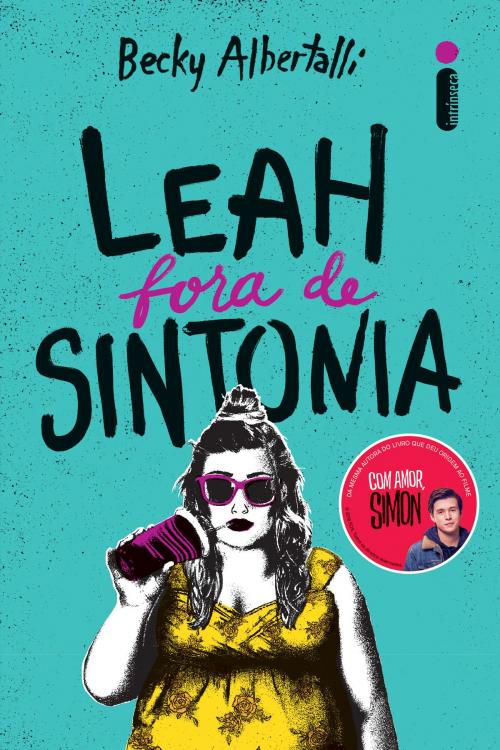 Cover of the book Leah fora de sintonia by Becky Albertalli, Intrínseca