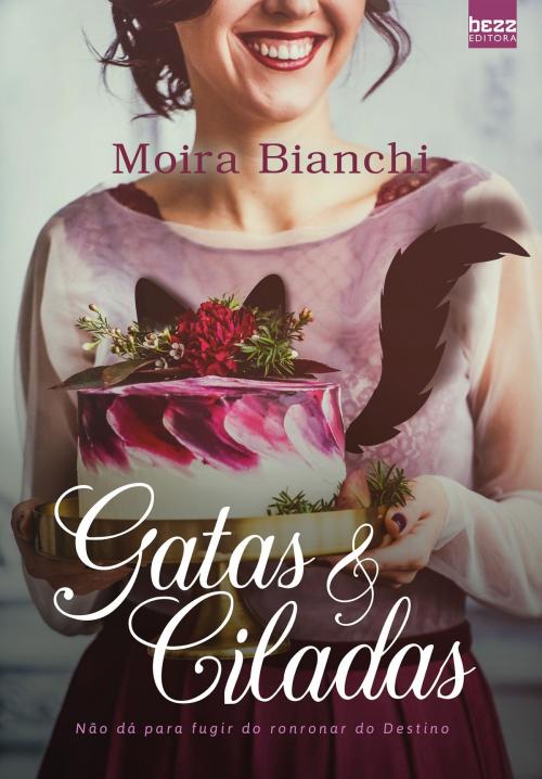 Cover of the book Gatas e Ciladas by Moira Bianchi, Editora Bezz