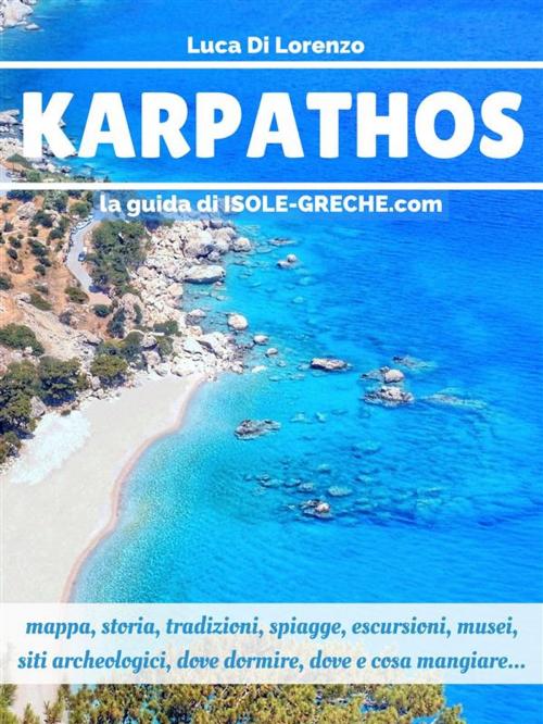Cover of the book Karpathos - La guida di isole-greche.com by Luca Di Lorenzo, Luca Di Lorenzo