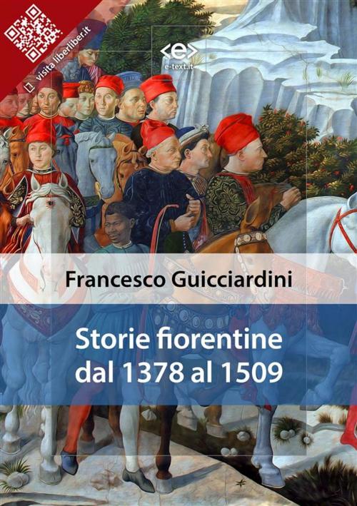 Cover of the book Storie Fiorentine dal 1378 al 1509 by Francesco Guicciardini, E-text