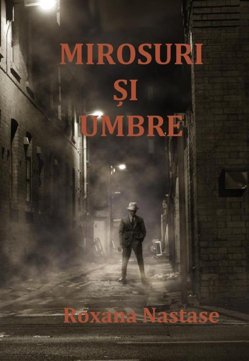Cover of the book Mirosuri Și Umbre (Seria McNamara, #2) by Roxana Nastase, Roxana Nastase