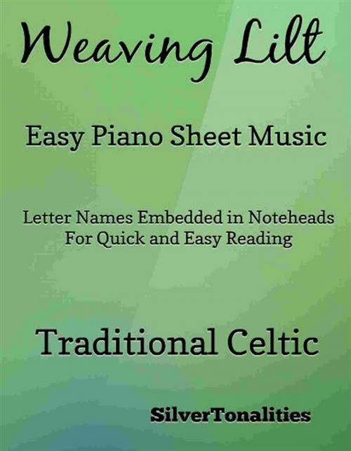 Cover of the book Weaving Lilt Easy Piano Sheet Music by SilverTonalities, SilverTonalities