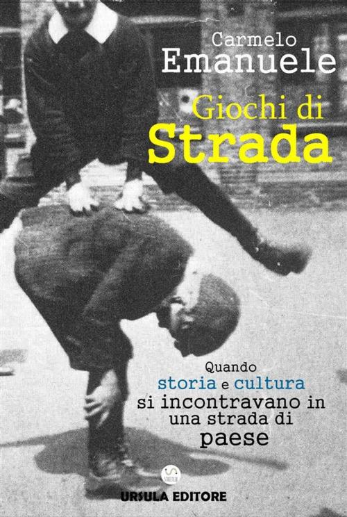 Cover of the book Giochi di Strada by Carmelo Emanuele, Publisher s20493