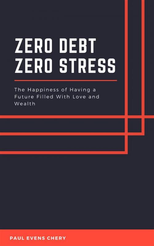 Cover of the book Zero Debt - Zero Stress by Paul Evens Chery, Publiseer