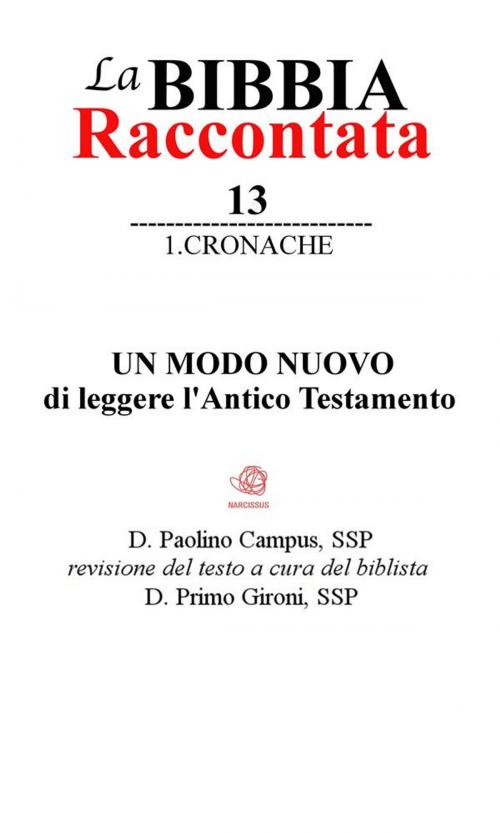 Cover of the book La Bibbia raccontata 1.Cronache by Paolino Campus, paolino.campus, Publisher s11952