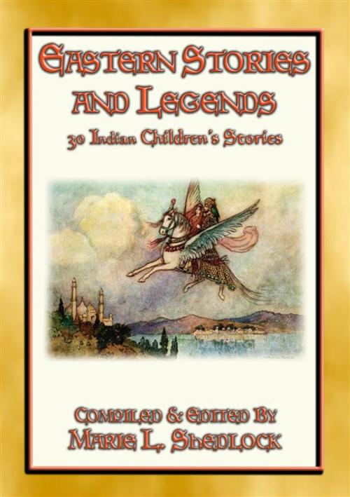 Cover of the book EASTERN STORIES AND LEGENDS - 30 Childrens Stories from India by Anon E. Mouse, COMPILED & EDITED BY MARIE L. SHEDLOCK, Abela Publishing