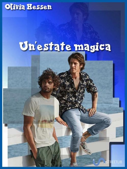 Cover of the book Un'estate magica by Olivia Hessen, Olivia Hessen