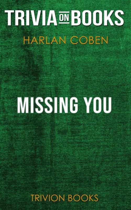 Cover of the book Missing You by Harlan Coben (Trivia-On-Books) by Trivion Books, Trivion Books