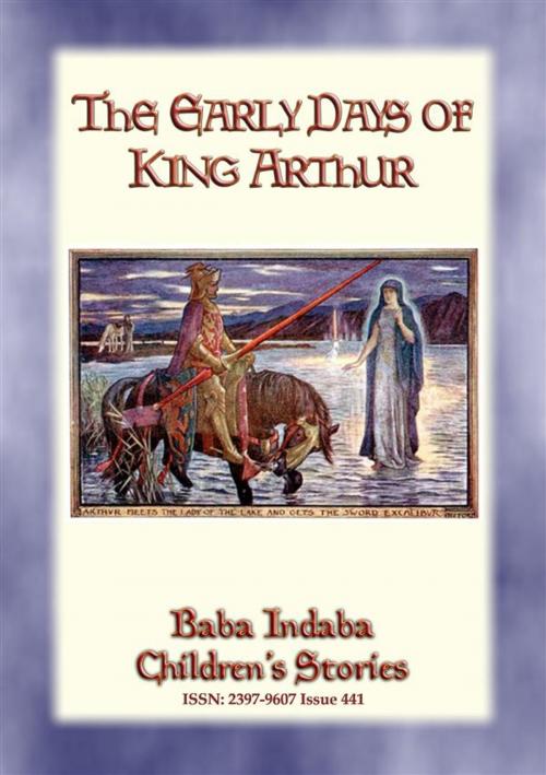 Cover of the book THE EARLY DAYS OF KING ARTHUR - An Arthurian Legend by Anon E. Mouse, Narrated by Baba Indaba, Abela Publishing