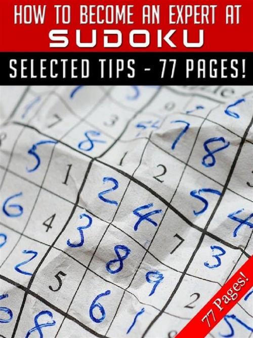 Cover of the book How To Become An Expert At Sudoku by Jeannine Hill, Jeannine