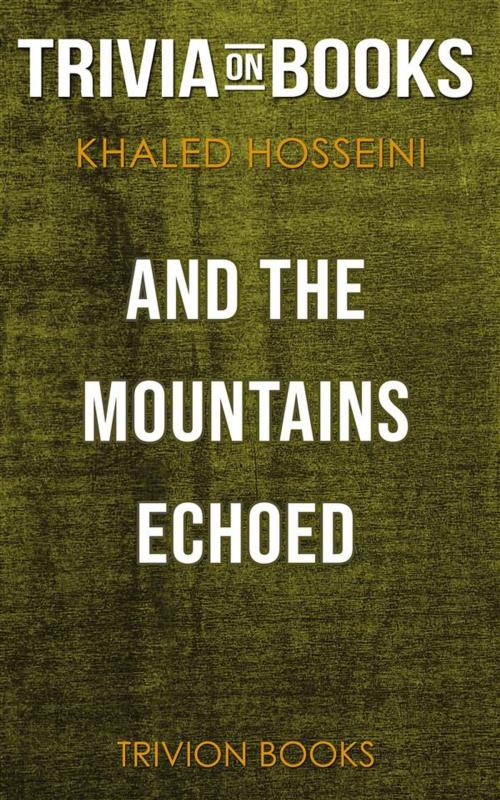 Cover of the book And the Mountains Echoed by Khaled Hosseini (Trivia-On-Books) by Trivion Books, Trivion Books
