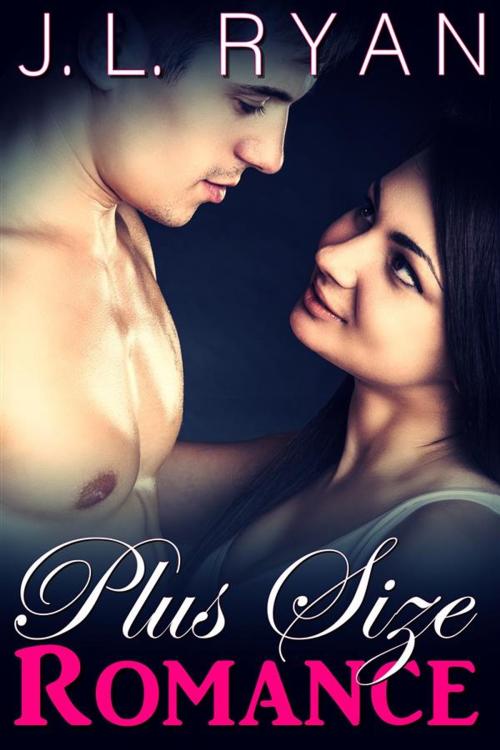 Cover of the book Plus Size Romance by J.L. Ryan, J. L Ryan