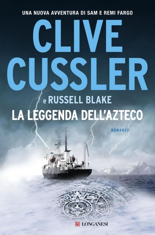 Cover of the book La leggenda dell'Azteco by Clive Cussler, Russell Blake, Longanesi