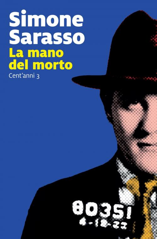 Cover of the book La mano del morto by Simone Sarasso, Marsilio