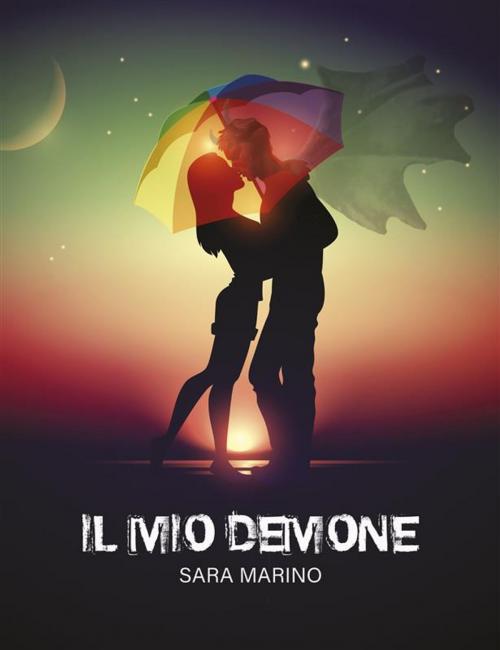 Cover of the book Il mio demone by SARA MARINO, Le Mezzelane Casa Editrice
