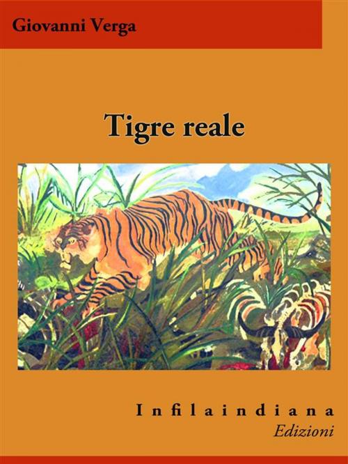 Cover of the book Tigre reale by Giovanni Verga, Infilaindiana Edizioni