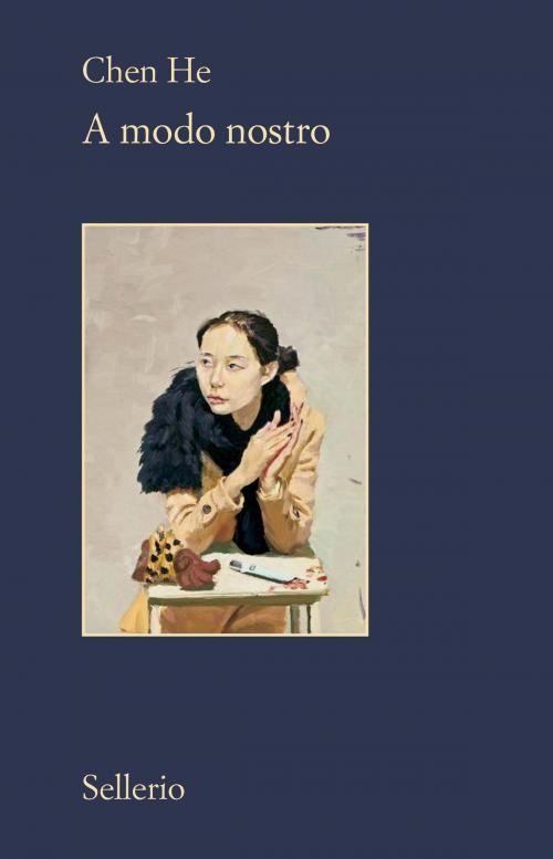Cover of the book A modo nostro by Chen He, Sellerio Editore