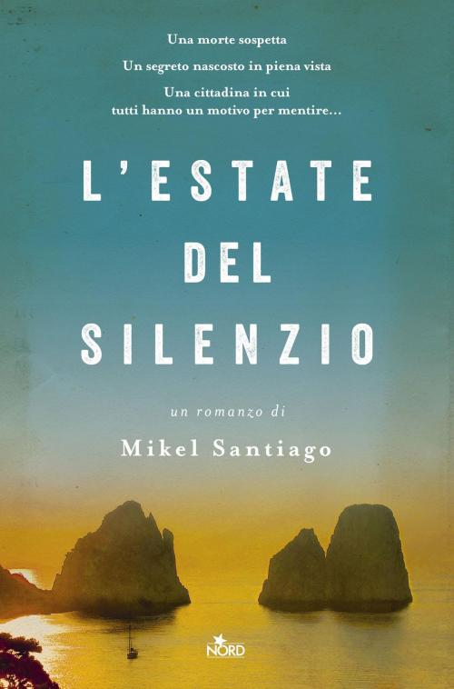 Cover of the book L'estate del silenzio by Mikel Santiago, Casa Editrice Nord