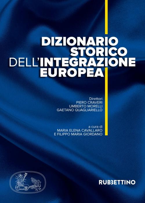 Cover of the book Dizionario storico dell'integrazione europea by AA.VV., Rubbettino Editore