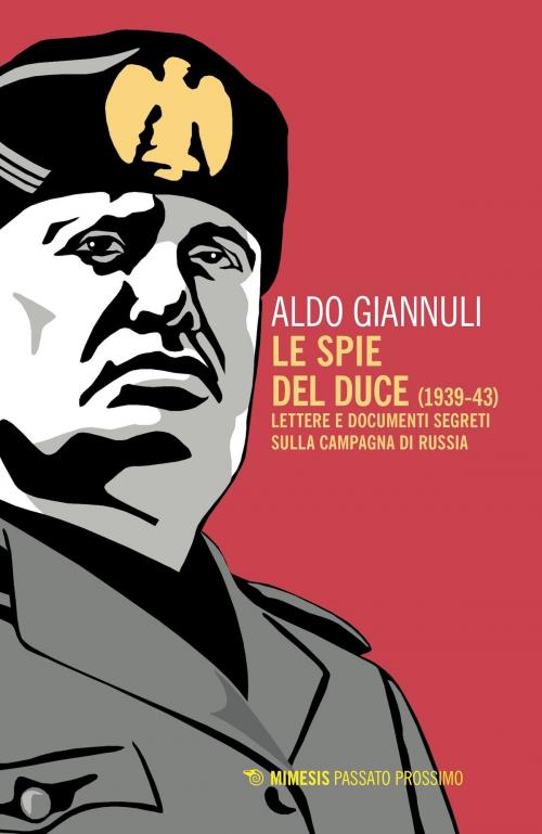 Cover of the book Le spie del duce (1939-43) by Aldo Giannuli, Mimesis Edizioni