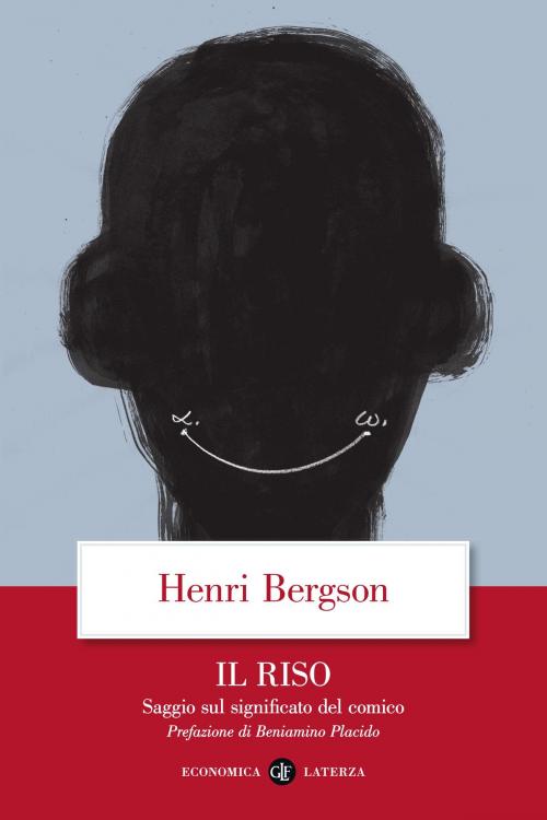 Cover of the book Il riso by Henri Bergson, Arnaldo Cervesato, Carmine Gallo, Beniamino Placido, Editori Laterza