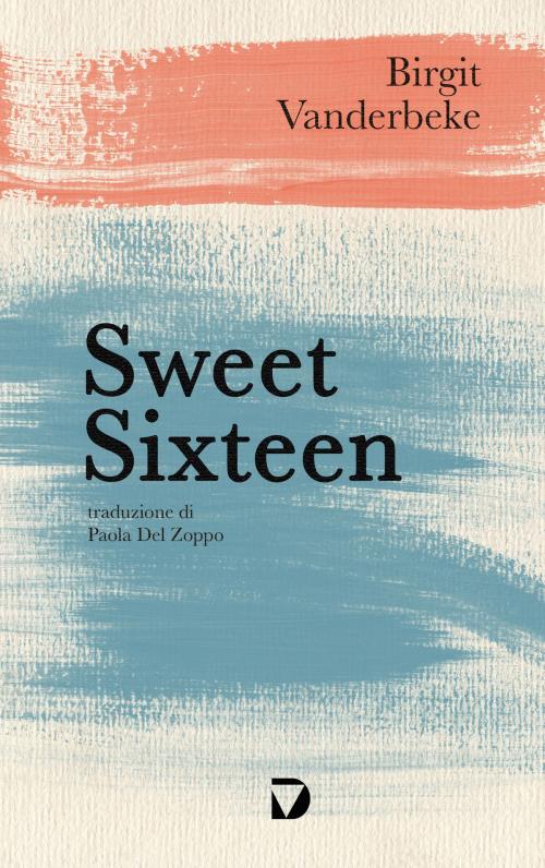 Cover of the book Sweet Sixteen by Birgit Vanderbeke, Del Vecchio Editore